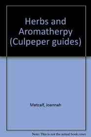 Herbs and Aromatherpy (Culpeper guides)