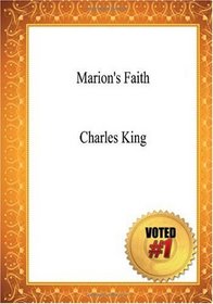 Marion's Faith - Charles King