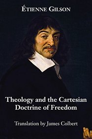 Theology and the Cartesian Doctrine of Freedom