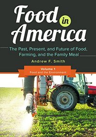 Food in America [3 volumes]: The Past, Present, and Future of Food, Farming, and the Family Meal