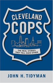 Cleveland Cops: The Real Stories They Tell Each Other