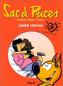 Sac  puces. 1, Super maman