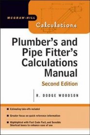 Plumber's and Pipe Fitter's Calculations Manual (McGraw-Hill Calculations)