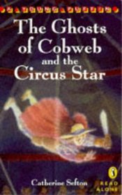 The Ghosts of Cobweb and the Circus Star (Young Puffin Read Alone)