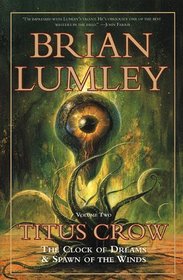 Titus Crow, Volume 2 : The Clock of Dreams; Spawn of the Winds (Titus Crow)