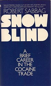 Snowblind: A Brief Career in the Cocaine Trade