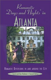 Romantic Days and Nights in Atlanta: Romantic Diversions in and around the City (Second Edition)