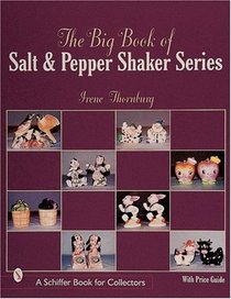 The Big Book of Salt and Pepper Shaker Series (Schiffer Book for Collectors)