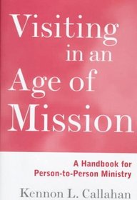 Visiting in an Age of Mission : A Handbook for Person-to-Person Ministry