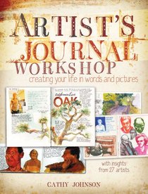 Artist's Journal Workshop: Creating Your Life in Words and Pictures