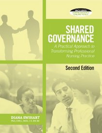 Shared Governance: A Practical Approach to Transform Professional Nursing Practice, Second Edition