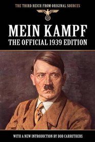 Mein Kampf - The Official 1939 Edition (Third Reich from Original Sources)