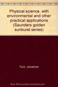 Physical science, with environmental and other practical applications (Saunders golden sunburst series)