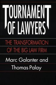 Tournament of Lawyers : The Transformation of the Big Law Firm