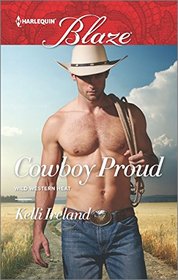 Cowboy Proud (Wild Western Heat) (Harlequin Blaze, No 874)