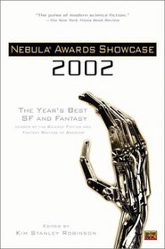 Nebula Awards Showcase 2002: The Year's Best SF and Fantasy