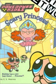 Scary Princess (Powerpuff Girls Chapter Books (Scholastic))