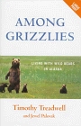 Among Grizzlies: Living With Wild Bears in Alaska