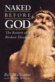 Naked Before God: The Return of a Broken Disciple