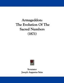Armageddon: The Evolution Of The Sacred Numbers (1871)