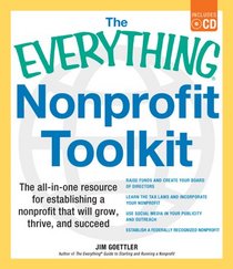 The Everything Nonprofit Toolkit with CD: The all-in-one resource for establishing a nonprofit that will grow, thrive, and succeed (Everything Series)
