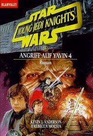 Star Wars. Young Jedi Knights 6. Angriff auf Yavin 4.