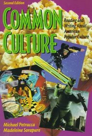 Common Culture: Reading and Writing about American Popular Culture