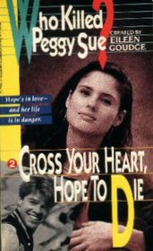 Cross Your Heart Hope to Die (Who Killed Peggy Sue, Book No. 2)