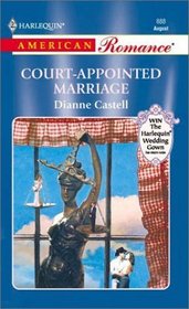 Court - Appointed Marriage (The Way We Met... And Married) (Harlequin American Romance, No 888)
