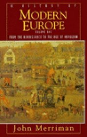 A History of Modern Europe: From the Renaissance to the Age of Napoleon (History of Modern Europe)