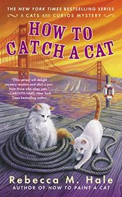 How to Catch a Cat (Cats and Curios, Bk 6)