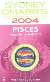 Sydney Omarr's Day-By-Day Astrological Guide 2004: Pisces : Pisces (Sydney Omarr's Day By Day Astrological Guide for Pisces)