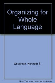 Organizing for Whole Language