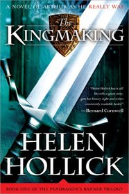 The Kingmaking (Pendragon's Banner Trilogy, Bk 1)