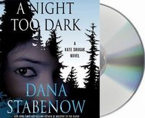 A Night Too Dark (Kate Shugak, Bk 17) (Audio CD)