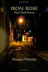 Iron Rose: New York Poems