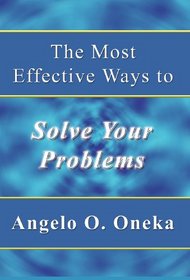 The Most Effective Ways to Solve Your Problems