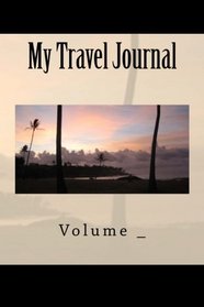 My Travel Journal: Sunset Cover (S M Travel Journals) (Volume 2)