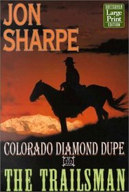 The Trailsman: Colorado Diamond Dupe (Wheeler large print book series)