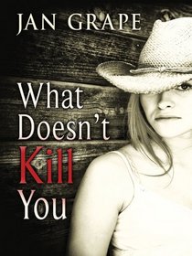 What Doesn't Kill You (Five Star First Edition Mystery)