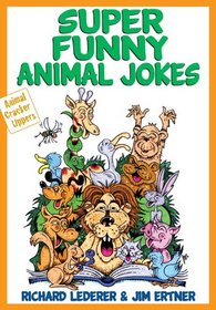 Super Funny Animal Jokes (Animal Cracker Uppers)