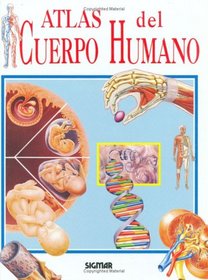 ATLAS DEL CUERPO HUMANO (Atlas Del Saber/ Atlas of Knowledge) (Spanish Edition)