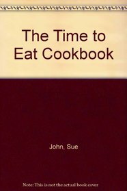 The Time to Eat Cookbook