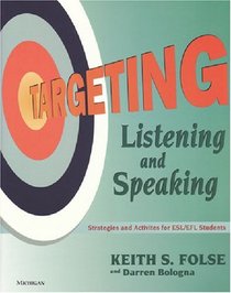 Targeting Listening and Speaking: Strategies and Activities for ESL/EFL Students