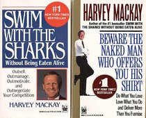 Harvey Mackay: Swim With the Sharks Without Being Eaten Alive/Beware the Naked Man Who Offers You His Shirt/Boxed Set