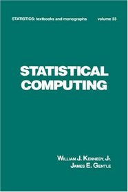 Statistical Computing (Statistics, Textbooks and Monographs ; V. 33)