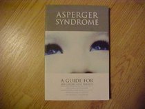 Asperger Syndrome: A Guide for Parents and Educators