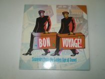 Bon Voyage: Souvenirs from the Golden Age of Travel (Recollectibles)