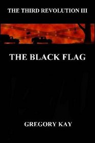 The Black Flag: The Third Revolution III (Volume 3)