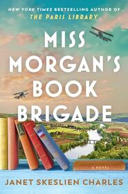 Miss Morgan's Book Brigade: A Novel